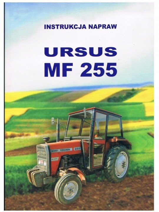INSTRUKCJA-NAPRAW-MF3-MASSEY-FERGUSON-255-URSUS-3512-GRUBA-SZCZEGOLOWA INSTRUKCJA NAPRAW MF3 MASSEY FERGUSON 255 URSUS 3512 GRUBA SZCZEGÓŁOWA